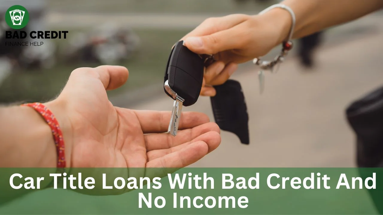 Car Title Loans With Bad Credit And No Income
