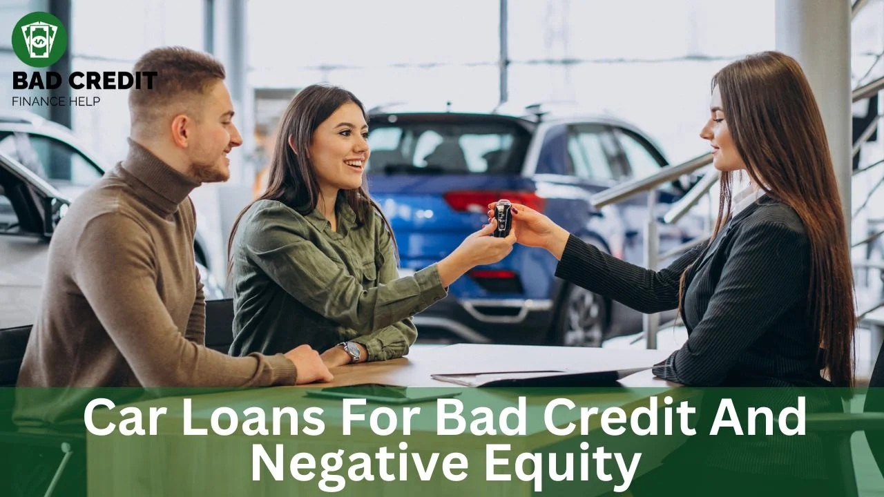 Car Loans For Bad Credit And Negative Equity
