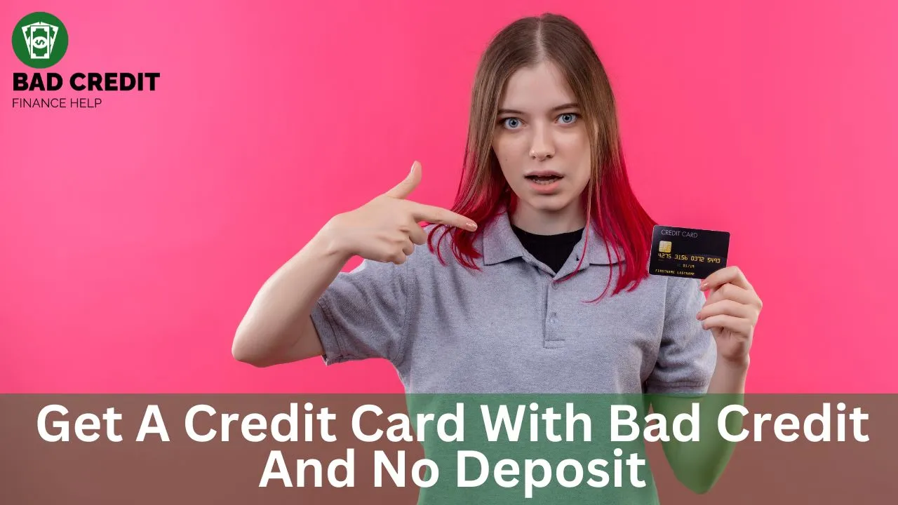 Get A Credit Card With Bad Credit And No Deposit