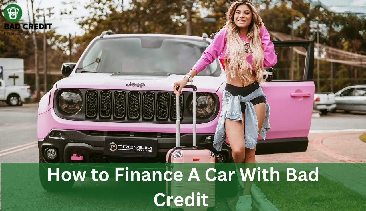 How to Finance A Car With Bad Credit