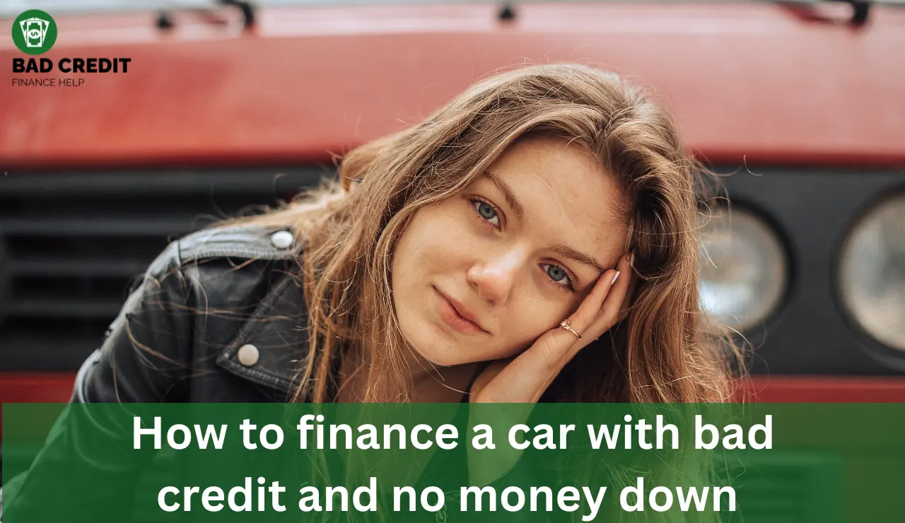 How to Finance a Car with Bad Credit and No Money Down
