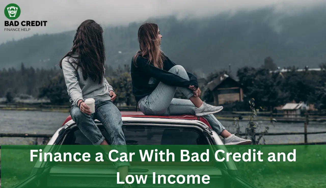 Finance a car with bad credit and low income