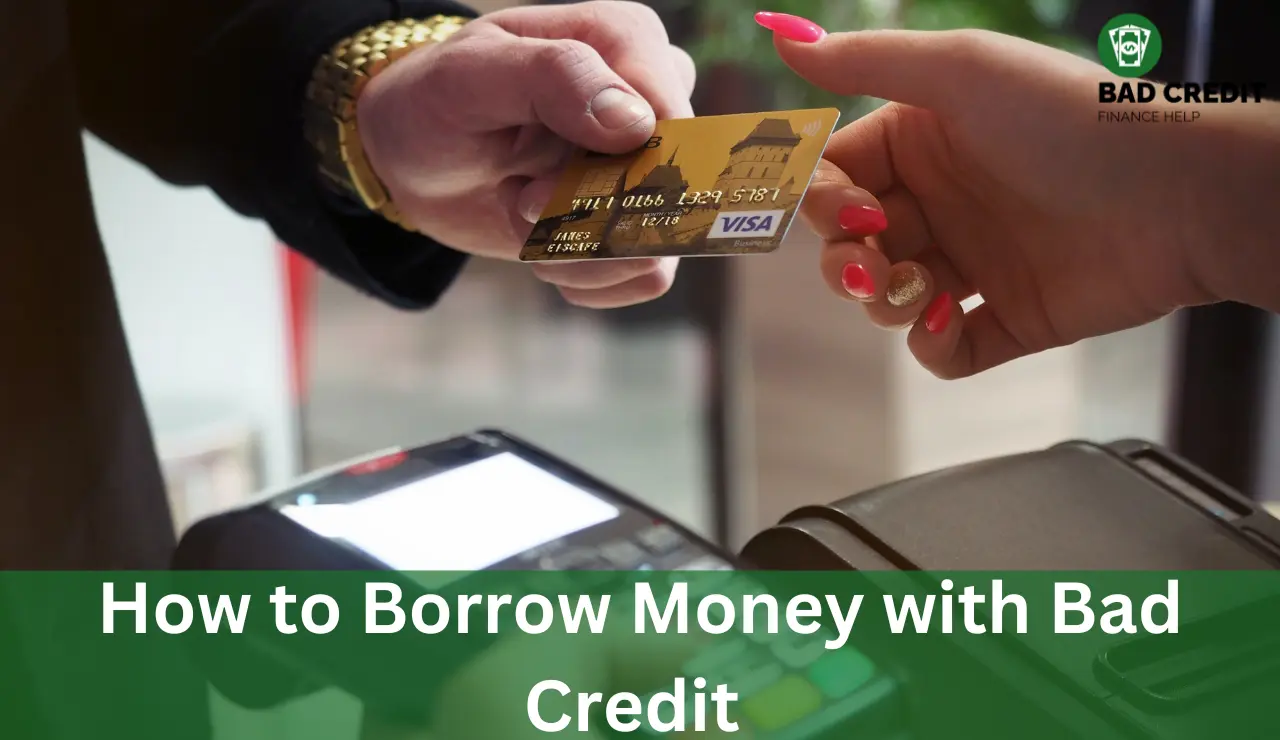 How to Borrow Money with Bad Credit
