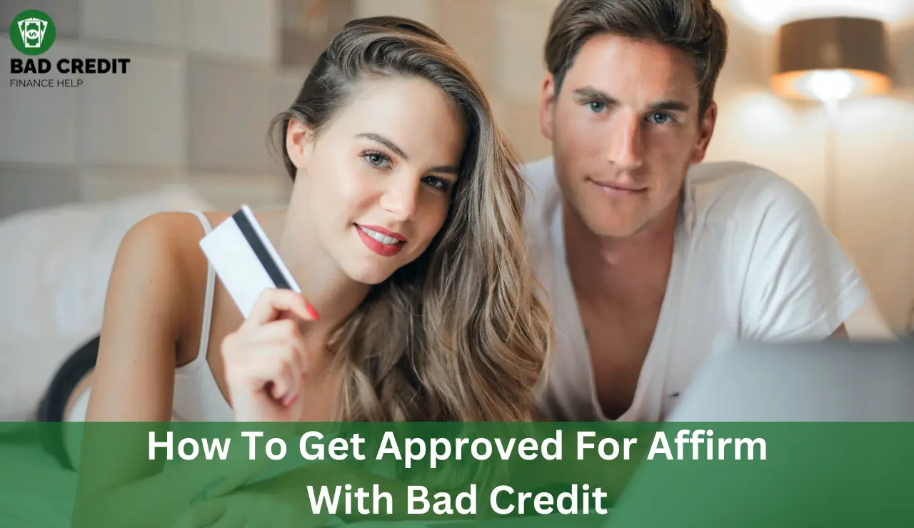 How To Get Approved For Affirm With Bad Credit
