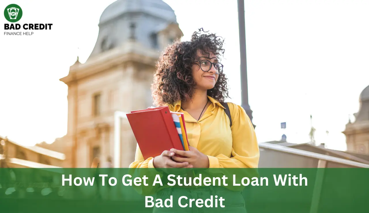 How To Get A Student Loan With Bad Credit