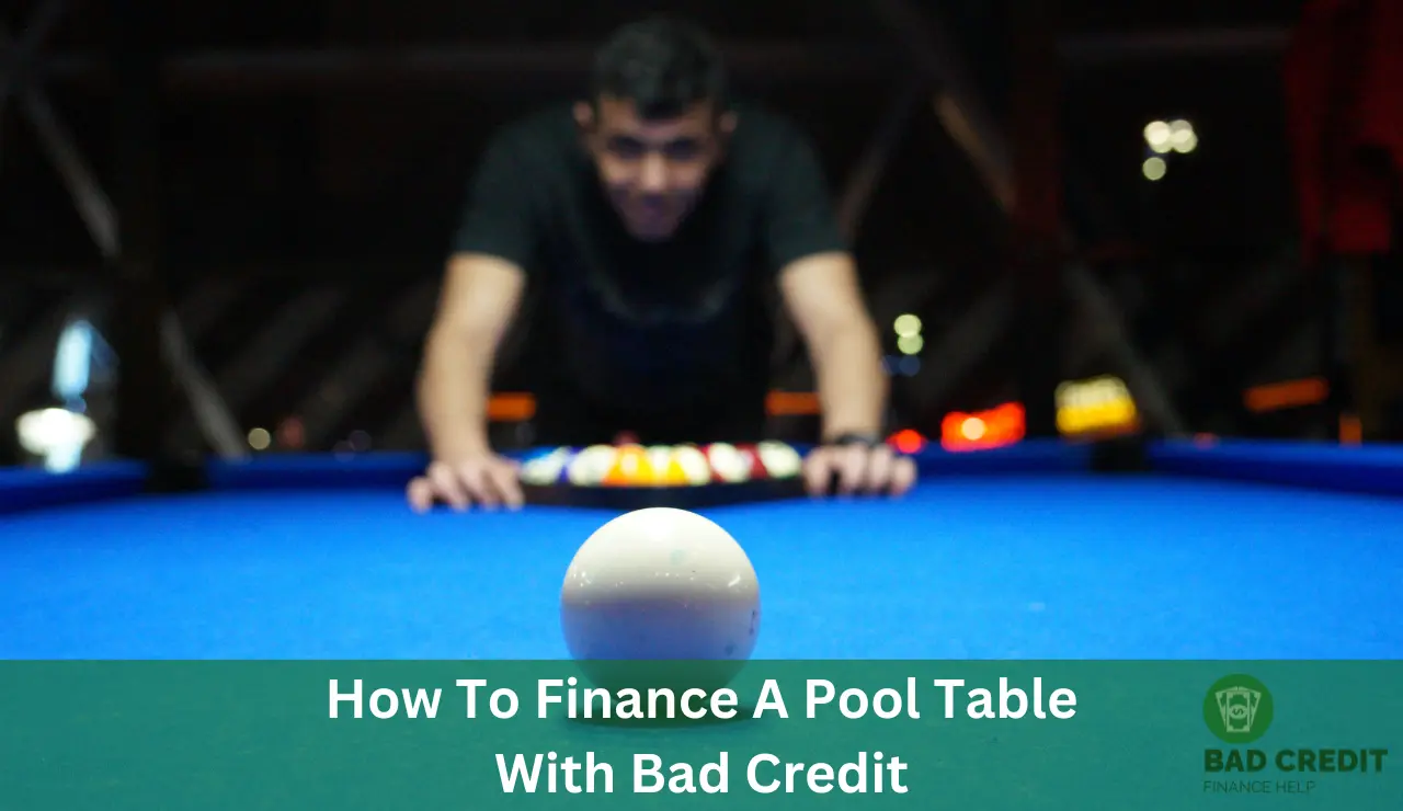 How To Finance A Pool Table With Bad Credit