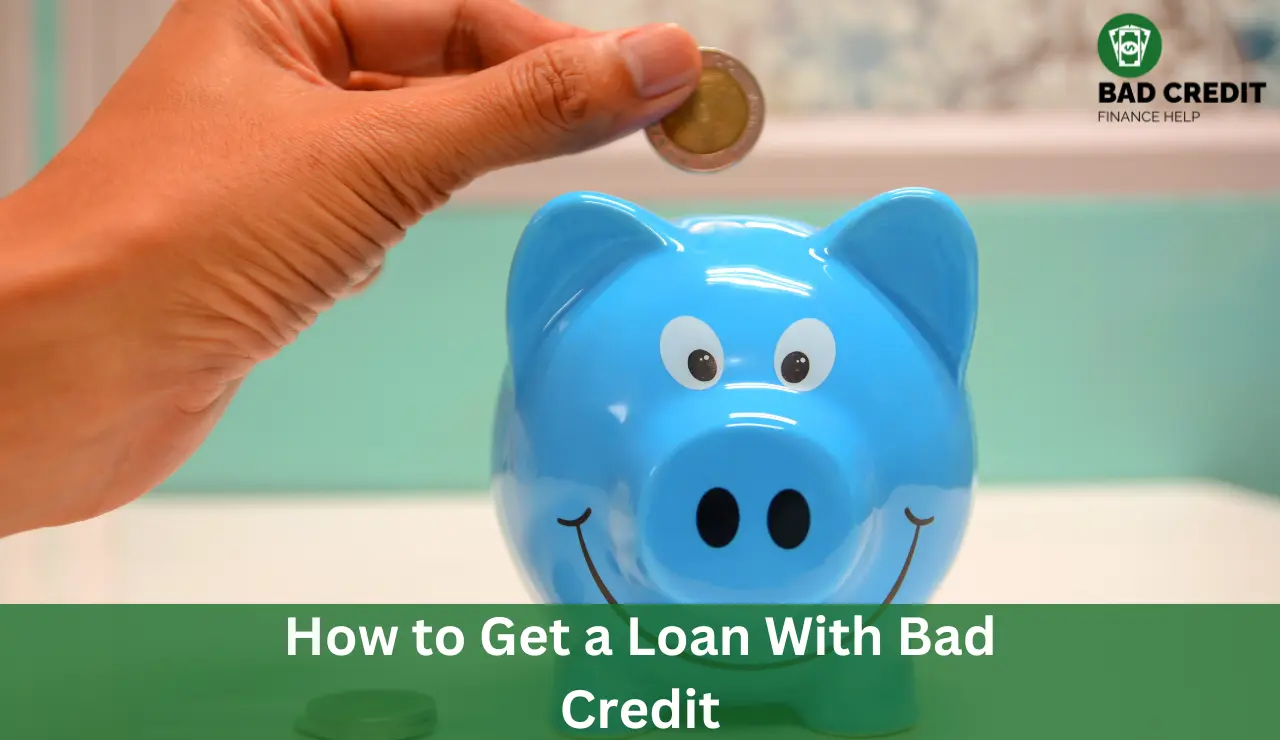 How To Get A Loan With Bad Credit