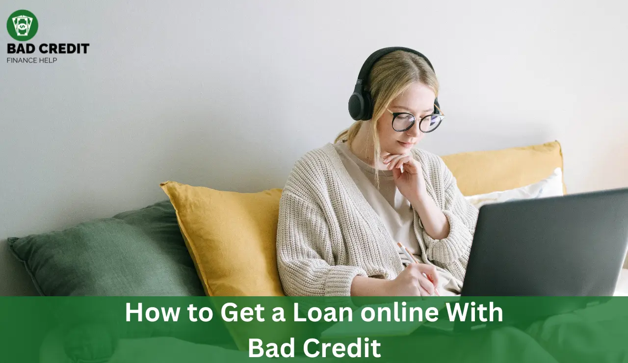 How To Get A Loan Online With Bad Credit
