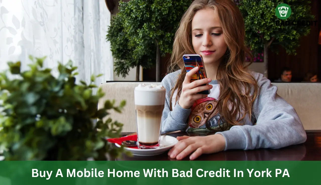 Buy A Mobile Home With Bad Credit In York PA